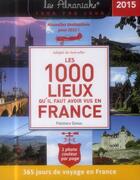 Couverture du livre « Les 1000 lieux qu'il faut avoir vus en France 2015 » de  aux éditions Editions 365