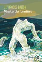 Couverture du livre « Pirate de lumière » de Lily Brooks-Dalton aux éditions Gallmeister