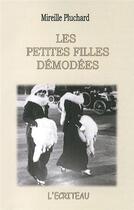 Couverture du livre « Les petites filles démodées » de Mireille Pluchard aux éditions Ecriteau