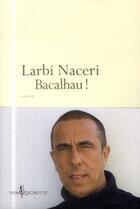 Couverture du livre « Bacalhau ! » de Larbi Naceri aux éditions Don Quichotte