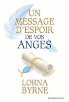 Couverture du livre « Un message d'espoir de vos anges » de Lorna Byrne aux éditions Exergue