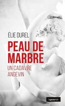 Couverture du livre « Peau de marbre ; un cadavre angevin » de Elie Durel aux éditions Geste