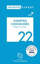 Couverture du livre « Mémento expert : comptes consolidés : règles française (édition 2022) » de  aux éditions Lefebvre