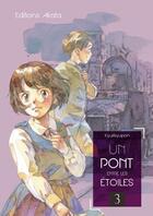 Couverture du livre « Un pont entre les étoiles Tome 3 » de Kyukkyupon aux éditions Akata