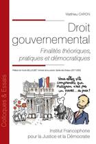 Couverture du livre « Droit gouvernemental Tome 189 : Finalités théoriques, pratiques et démocratiques » de Matthieu Caron aux éditions Ifjd