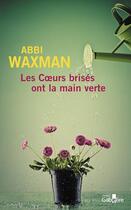 Couverture du livre « Les coeurs brisés ont la main verte » de Abbi Waxman aux éditions Gabelire