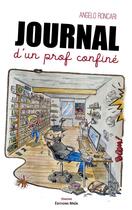 Couverture du livre « Journal d'un prof confiné » de Angelo Roncari aux éditions Editions Maia
