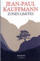Couverture du livre « Zones limites » de Jean-Paul Kauffmann aux éditions Bouquins