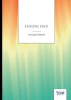 Couverture du livre « Emmène émoi » de Francesco Petraroli aux éditions Nombre 7