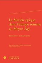 Couverture du livre « La matière épique dans l'Europe romane au Moyen Age : persistances et trajectoires » de Anna Constantinidis et Cesare Mascitelli aux éditions Classiques Garnier