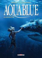 Couverture du livre « Aquablue T19 - Clandestin » de Fred Duval et Veronique Daviet et Stephane Louis aux éditions Delcourt