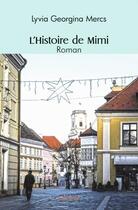 Couverture du livre « L'histoire de mimi » de Mercs Lyvia Georgina aux éditions Edilivre