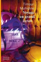 Couverture du livre « Voyage en grand écran » de Timour Muhidine aux éditions Emmanuelle Collas