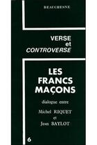 Couverture du livre « Les Francs-Maçons » de Michel Riquet et Jean Baylot aux éditions Beauchesne