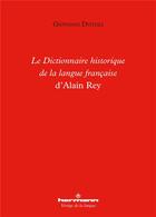 Couverture du livre « Le dictionnaire historique de la langue française d'Alain Rey » de Giovanni Dotoli aux éditions Hermann