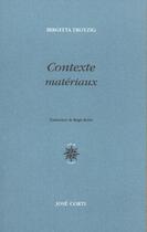 Couverture du livre « Contexte materiaux » de Trotzig/Boyer aux éditions Corti