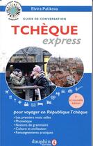 Couverture du livre « Tchèque express : guide de conversation » de Elvira Palikova aux éditions Dauphin