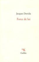 Couverture du livre « Force de loi » de Derrida J aux éditions Galilee