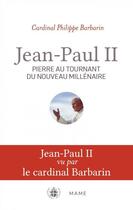 Couverture du livre « Jean-Paul II, Pierre au tournant du nouveau millénaire » de Philippe Barbarin et Weigel George aux éditions Mame