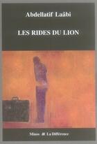 Couverture du livre « Les rides du lion » de Abdellatif Laabi aux éditions La Difference