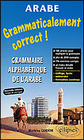 Couverture du livre « Grammaticalement correct ! grammaire alphabetique de l'arabe - nouvelle edition revue et corrigee (2e édition) » de Mathieu Guidere aux éditions Ellipses