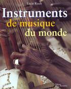 Couverture du livre « Les Instruments De Musique Du Monde » de Lucie Rault-Leyrat aux éditions La Martiniere