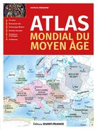 Couverture du livre « Atlas mondial du Moyen Âge (édition 2023) » de Patrick Merienne aux éditions Ouest France