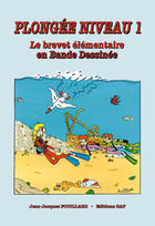 Couverture du livre « Plongee niveau 1 : le brevet elementaire en bande dessinee » de Jean-Jacques Fouillard aux éditions Gap