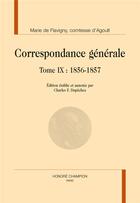 Couverture du livre « Correspondance générale t.9 ; 1856-1857 » de Marie D' Agoult aux éditions Honore Champion