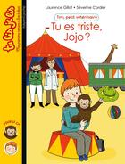 Couverture du livre « Tu es triste, Jojo ? » de Laurence Gillot et Severine Cordier aux éditions Bayard Jeunesse