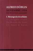 Couverture du livre « Novembre 1918, une révolution allemande Tome 1 ; bourgeois & soldats » de Alfred Doblin aux éditions Agone