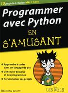 Couverture du livre « Programmer avec Python en s'amusant pour les nuls » de Brendan Scott aux éditions First Interactive