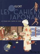 Couverture du livre « Les cahiers japonais Tome 1 ; un voyage dans l'empire des signes » de Igort aux éditions Futuropolis