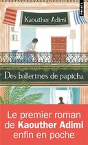 Couverture du livre « Des ballerines de papicha » de Kaouther Adimi aux éditions Points
