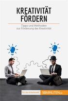 Couverture du livre « KreativitÃ¤t fÃ¶rdern : Tipps und Methoden zur FÃ¶rderung der KreativitÃ¤t » de Chantal Rens aux éditions 50minuten.de