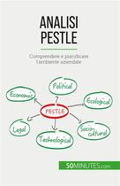 Couverture du livre « Analisi PESTLE : Comprendere e pianificare l'ambiente aziendale » de Thomas Del Marmol aux éditions 50minutes.com