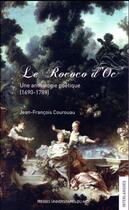 Couverture du livre « Le rococo d'oc ; une anthologie poétique (1690-1789) » de Jean-Francois Courouau aux éditions Pu Du Midi