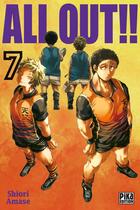 Couverture du livre « All out!! Tome 7 » de Shiori Amase aux éditions Pika