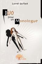 Couverture du livre « Duo pour un monologue » de Lionel Gaillard aux éditions Edilivre