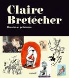 Couverture du livre « Claire Bretécher, dessins et peintures » de  aux éditions Chene