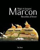 Couverture du livre « Recettes d'hiver » de Jacques Marcon et Regis Marcon aux éditions De Boree