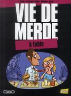 Couverture du livre « Vie de merde t.14 ; à table » de  aux éditions Jungle