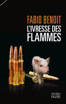 Couverture du livre « L'ivresse des flammes » de Fabio Benoit aux éditions Favre