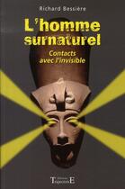 Couverture du livre « L'homme surnaturel ; contacts avec l'invisible » de  aux éditions Trajectoire