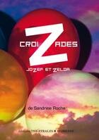 Couverture du livre « Croizades (Jozef et Zelda) » de Sandrine Roche aux éditions Theatrales