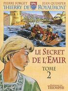 Couverture du livre « Thierry de royaumont - le secret de l'emir tome 2 » de Seve/Forget aux éditions Triomphe