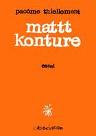 Couverture du livre « Mattt konture Tome 1 » de Pacome Thiellement aux éditions L'association