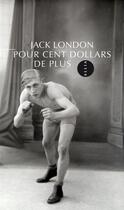 Couverture du livre « Pour cent dollars de plus » de Jack London aux éditions Allia