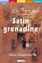 Couverture du livre « Satin grenadine » de Marie Desplechin aux éditions Editions De La Loupe