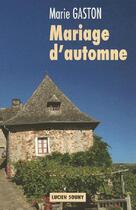 Couverture du livre « Mariage d'automne » de Marie Gaston aux éditions Lucien Souny